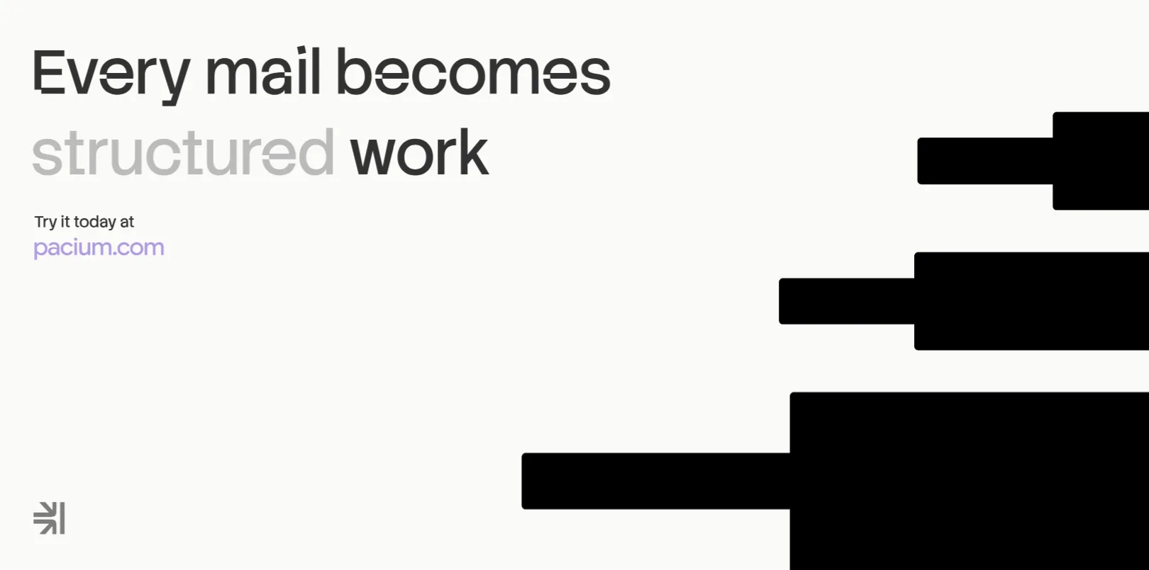 Every mail becomes structured work: black bars slide out and settle back into steps